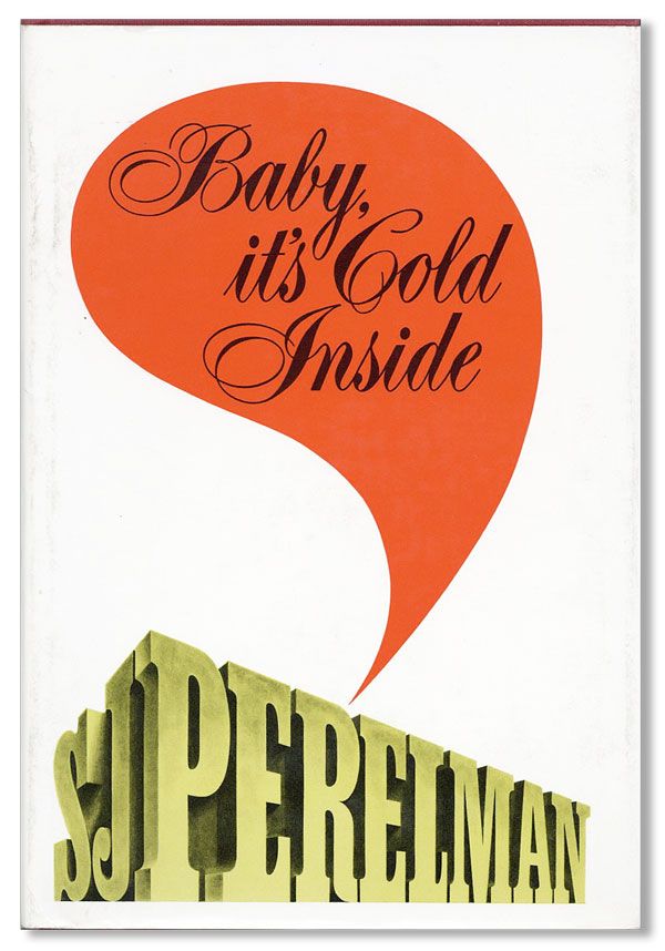 Item #23157] Baby, It's Cold Inside. S. J. PERELMAN