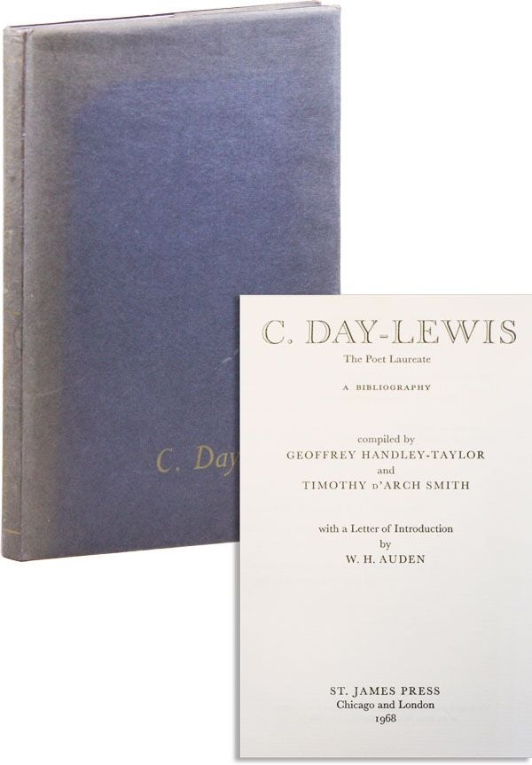 Item #23218] C. Day-Lewis, the Poet Laureate: A Bibliography. Geoffrey HANDLEY-TAYLOR, Timothy...