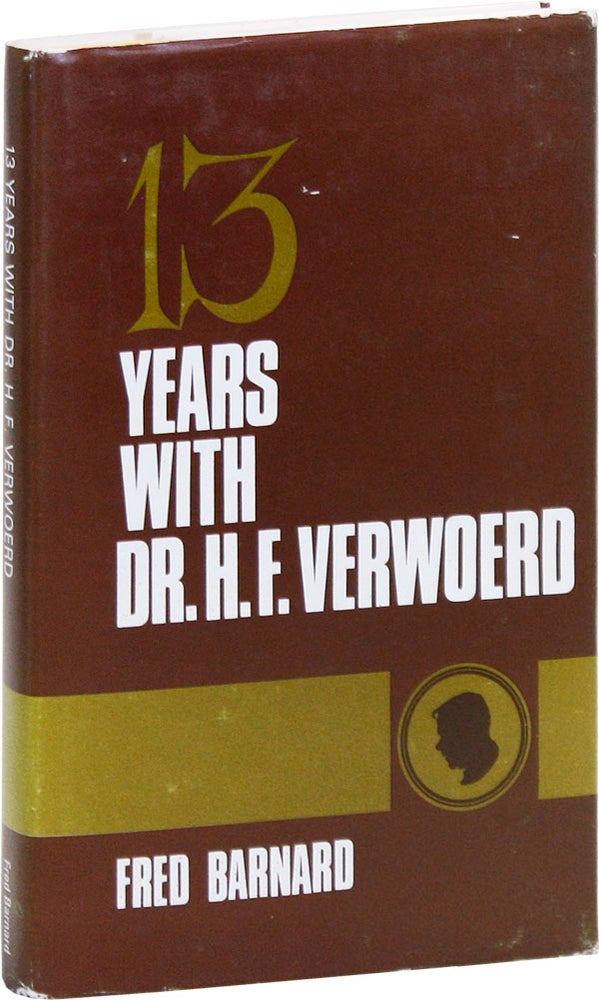Item #23234] 13 Years with Dr. H.F. Verwoerd. Fred BARNARD