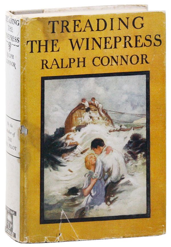 Item #23287] Treading the Winepress. Ralph CONNOR