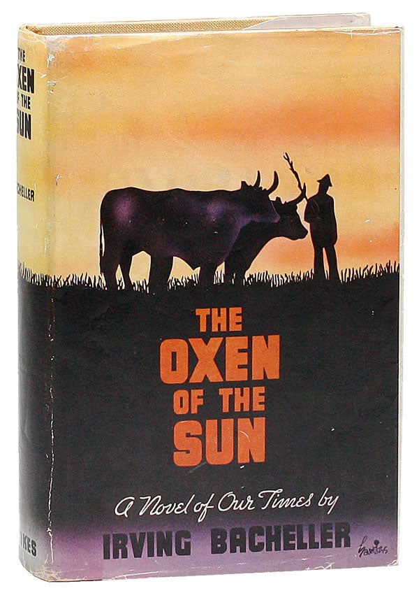 Item #23347] The Oxen of the Sun: A Novel of Our Times. Irving BACHELLER, Richard Burton, novel,...