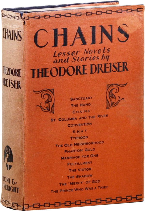 Item #23362] Chains: Lesser Novels and Stories. Theodore DREISER