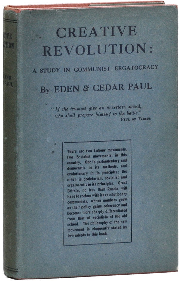 Item #23603] Creative Revolution: A Study in Communist Ergatocracy. Eden PAUL, Cedar
