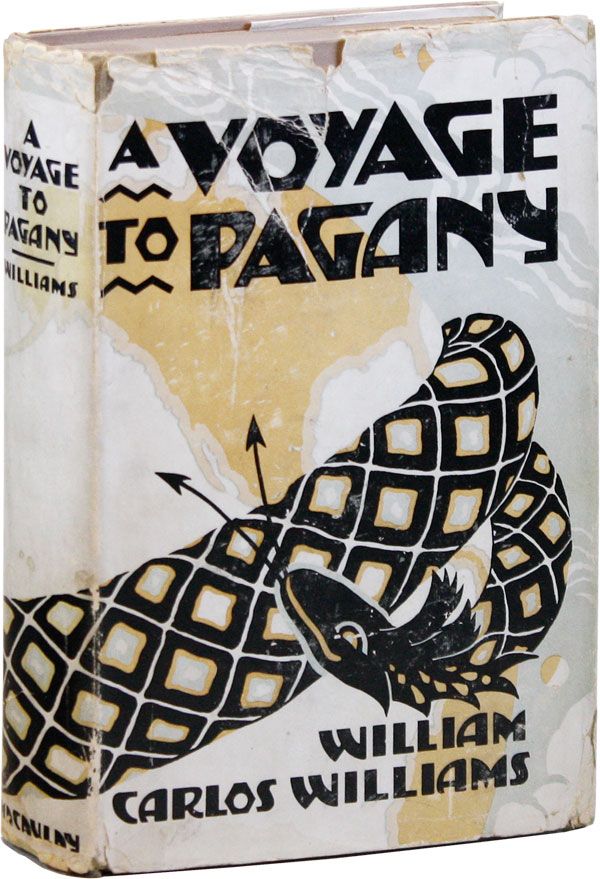Item #23657] A Voyage to Pagany. William Carlos WILLIAMS