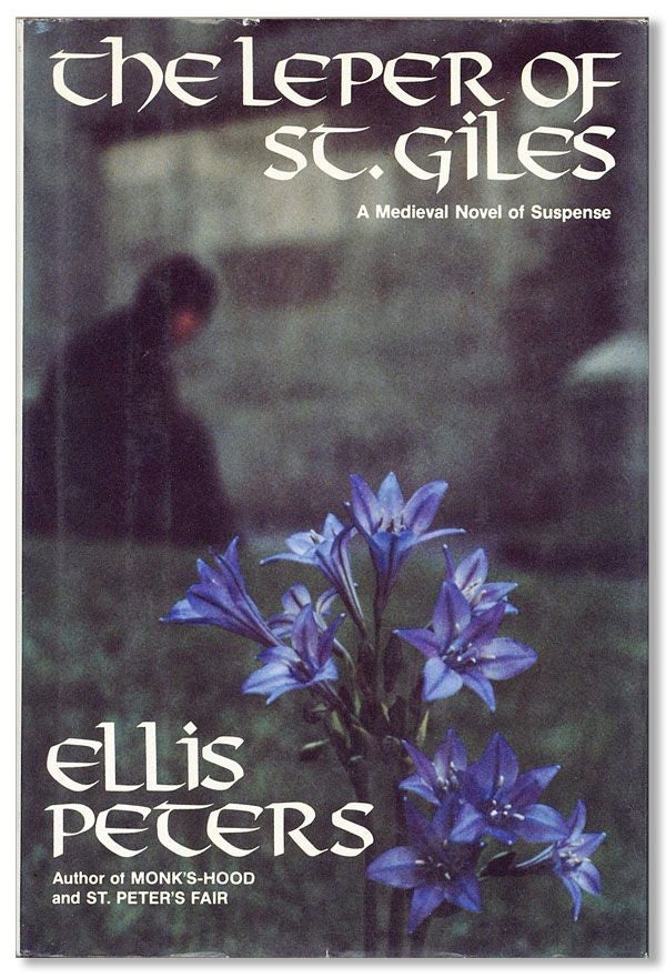 Item #23850] The Leper of St. Giles: The Fifth Chronicle of Brother Cadfael. Ellis PETERS