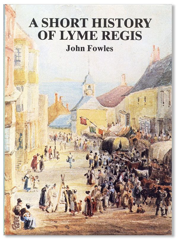 Item #24128] A Short History of Lyme Regis. John FOWLES