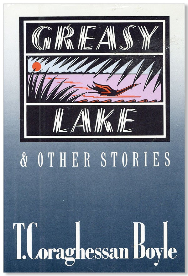 Item #24133] Greasy Lake & Other Stories [With Signed Bookplate Laid In]. T. Coraghessan BOYLE