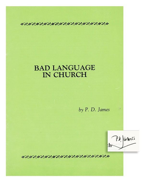 Item #24294] Bad Language in Church [Signed]. P. D. JAMES