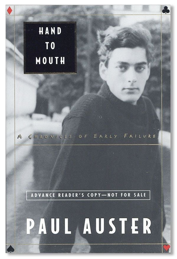 Item #24302] Hand to Mouth: A Chronicle of Early Failure [Advance Copy]. Paul AUSTER