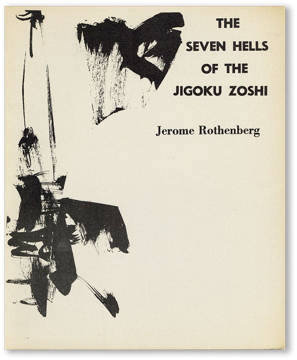 Item #24382] The Seven Hells of the Jigoku Zoshi. Jerome ROTHENBERG