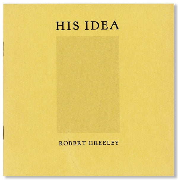 Item #24390] His Idea. Robert CREELEY, Elisa DORFMAN, poem, photographs