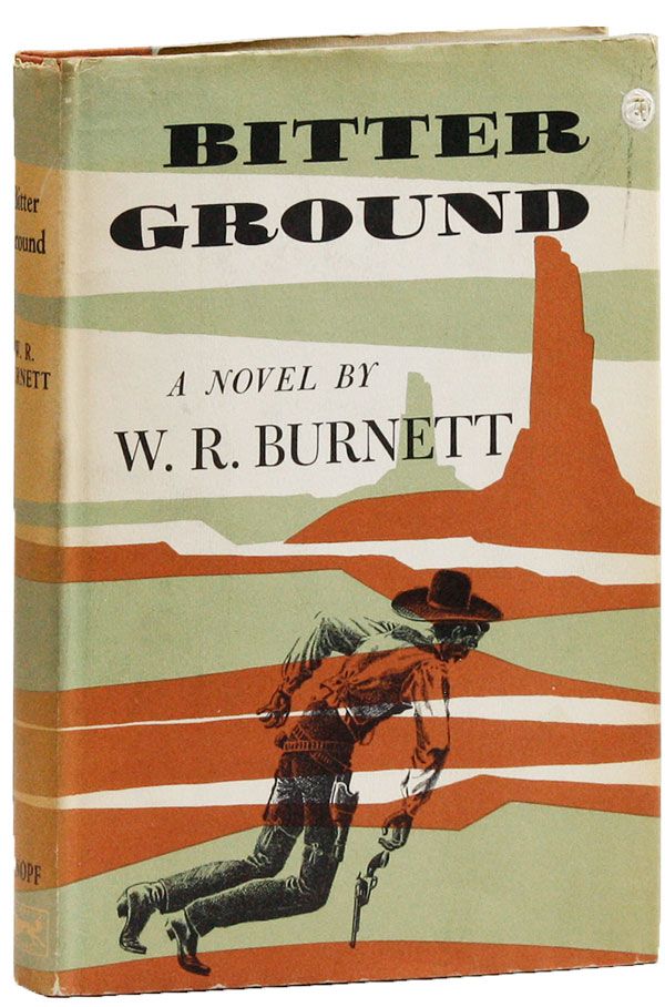 Item #24409] Bitter Ground. W. R. BURNETT