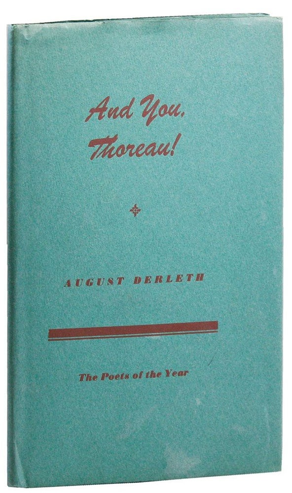 Item #24468] And You, Thoreau! August DERLETH, Frank UTPATEL, poems, illustrations