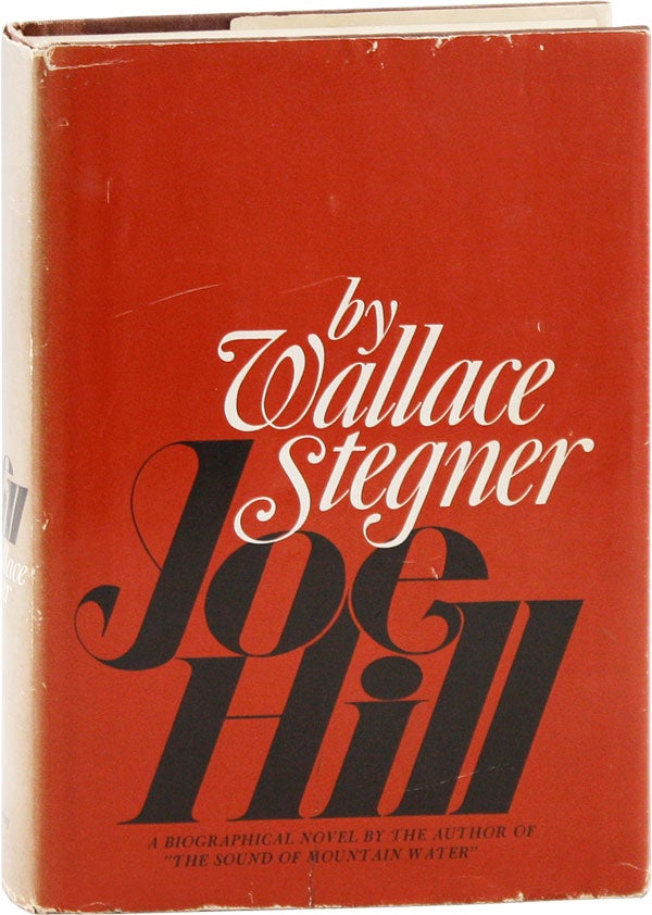 [Item #24547] Joe Hill: A Biographical Novel. First Published as The Preacher and the Slave. Wallace STEGNER.