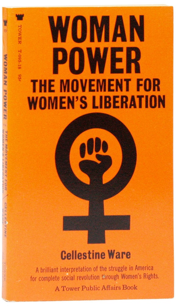 Item #24780] Woman Power: The Movement for Women's Liberation. Cellestine WARE
