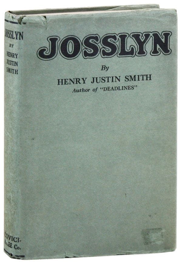 Item #24793] Josslyn: The Story of an Incorrigible Dreamer. Henry Justin SMITH