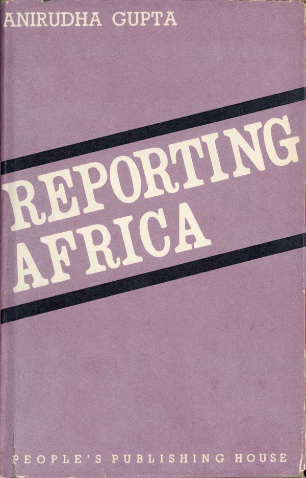 Item #24844] Reporting Africa. Anirudha GUPTA