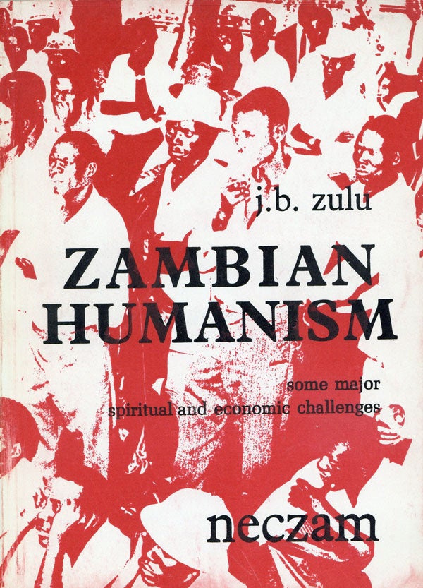 Item #24878] Zambian Humanism: Some Major Spiritual and Economic Challenges. J. B. ZULU