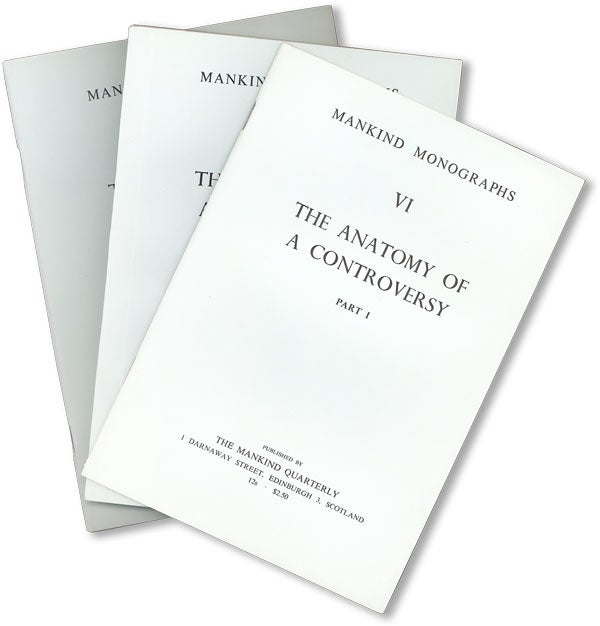 Item #24946] The Anatomy of A Controversy. Parts I, II, III [Issued as Mankind Mongraphs no. VI]....