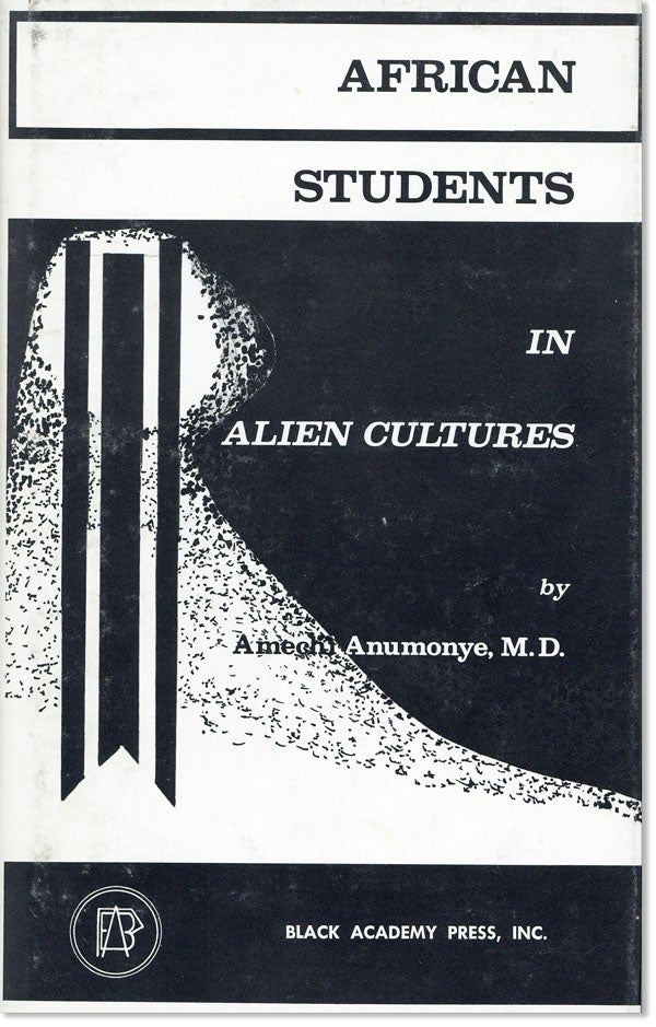 Item #25108] African Students in Alien Cultures. Amechi ANUMONYE