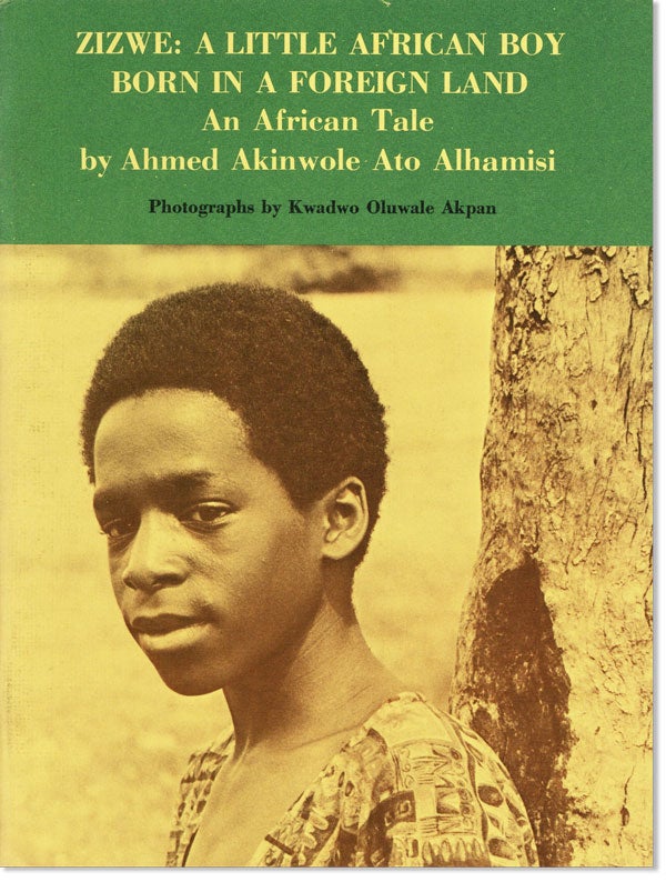 [Item #25109] Zizwe: A Little African Boy Born in a Foreign Land. An African Tale. Ahmed Akinwole Ato ALHAMISI, photo Kwadwo Oluwale Akpah.
