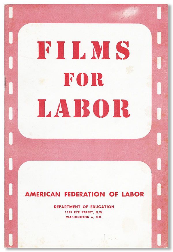 Item #25254] Films for Labor. Department of Education American Federation of Labor