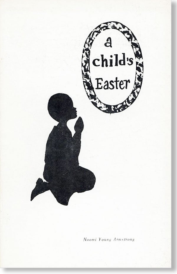 Item #25412] A Child's Easter. Naomi Young ARMSTRONG