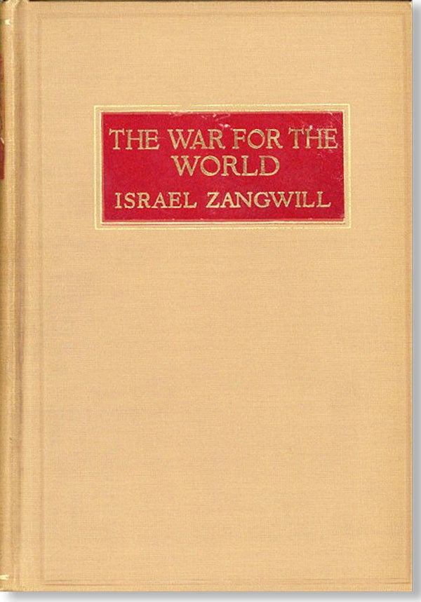 Item #25457] The War for the World. Israel ZANGWILL
