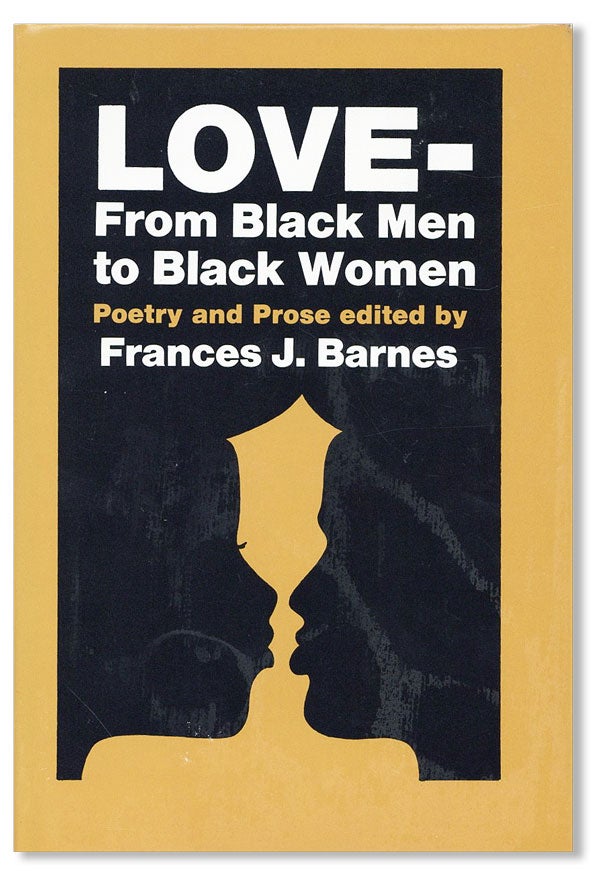 Item #25506] Love--From Black Men to Black Women: Poetry and Prose. Frances Johnson BARNES, ed