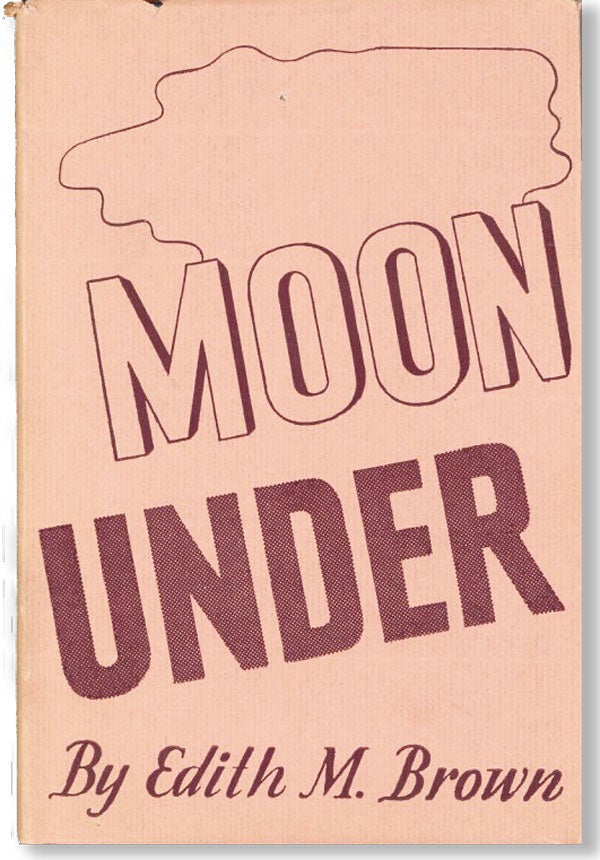 Item #25527] Moon Under. Edith BROWN, ae