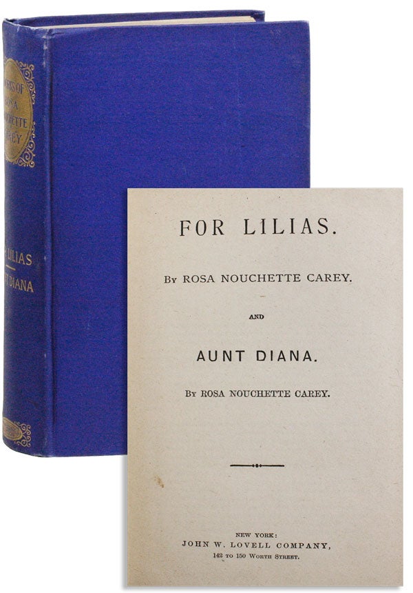 Item #25616] For Lilias [...] and Aunt Diana. Rosa Nouchette CAREY