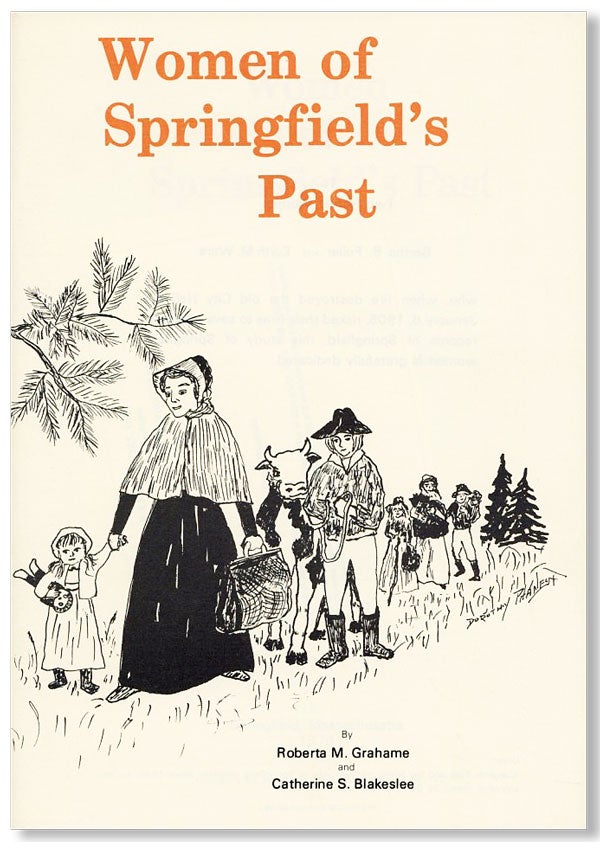 Item #25653] Women of Springfield's Past. Robert M. GRAHAME, Catherine S. Blakeslee