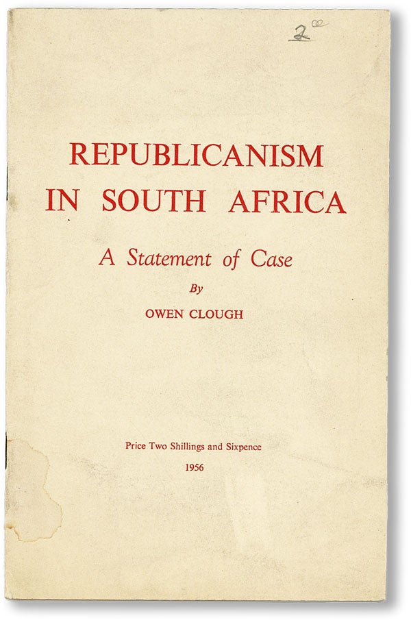 Item #25658] Republicanism in South Africa: a Statement of a Case. Owen CLOUGH