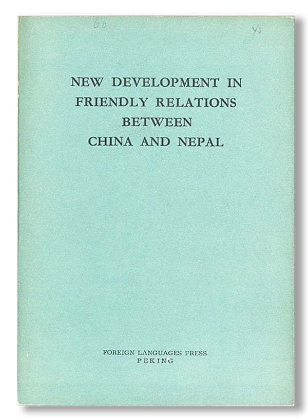 Item #25672] New Development in Friendly Relations Between China and Nepal. PEOPLE'S REPUBLIC OF...