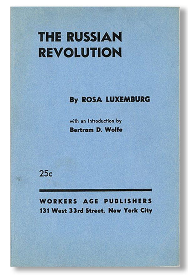 Item #25679] The Russian Revolution. Rosa q. LUXEMBURG, Bertram D. Wolfe