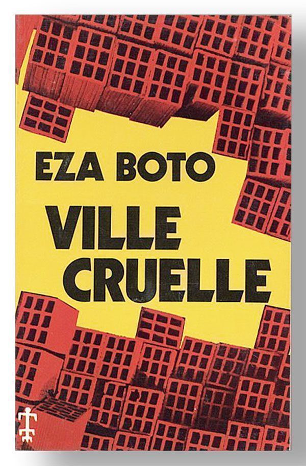 Item #25700] Ville Cruelle. Eza BOTO, a k. a. Alexandre Biyidi Awala, pseud. of Mongo Beti