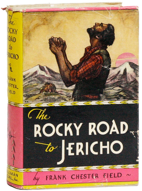 Item #25842] The Rocky Road to Jericho. Frank Chester FIELD