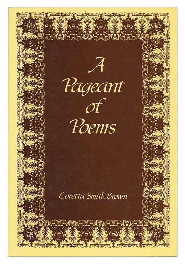 Item #25933] A Pageant of Poems. Loretta Smith BROWN