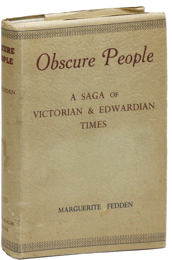 Item #25970] Obscure People: A Saga of Victorian and Edwardian Times. Marguerite FEDDEN