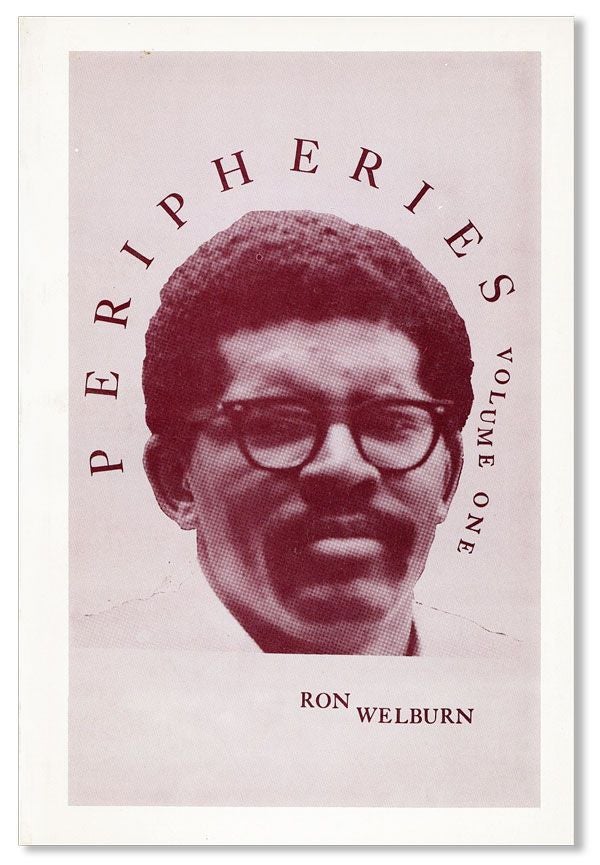 Item #25977] Peripheries: Selected Poems 1966-1968, Volume One. Ron WELBURN