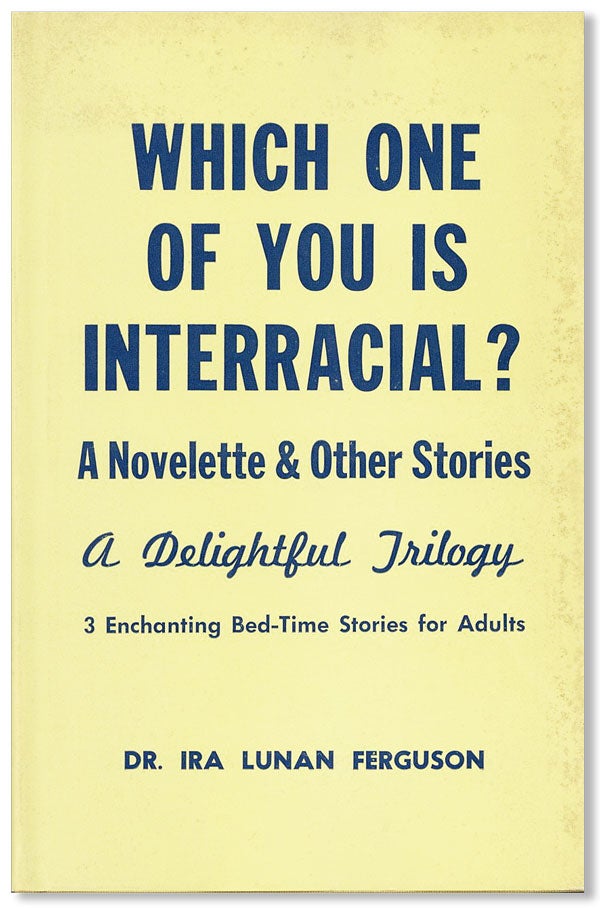 Item #26069] Which One of You Is Interracial? A Novelette and Other Stories: A Delightful...