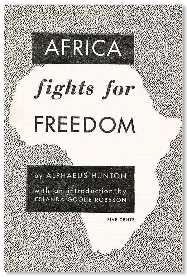 Item #26093] Africa Fights for Freedom [cover title]. Alphaeus HUNTON, intro Eslanda Goode Robeson