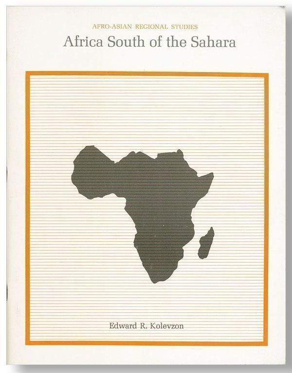 Item #26102] Africa South of the Sahara. Edward R. KOLEVZON