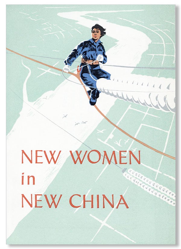 Item #26108] New Women in New China. WOMEN, CHINA
