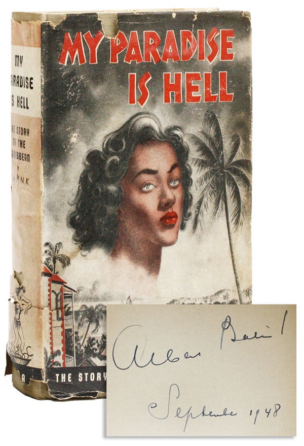 Item #26229] My Paradise Is Hell: The Story of the Caribbean [Signed]. Albert BALINK