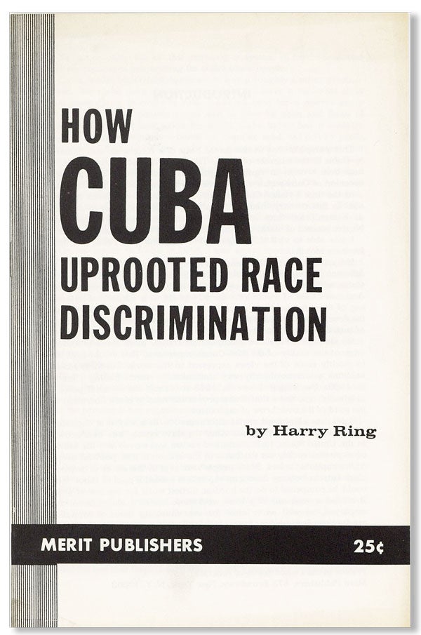 Item #26247] How Cuba Uprooted Race Discrimination [cover title]. Harry RING
