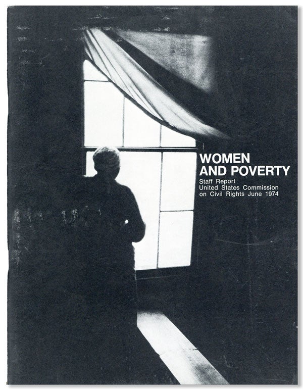 Item #26256] Women and Poverty: Staff Report. UNITED STATES COMMISSION ON CIVIL RIGHTS