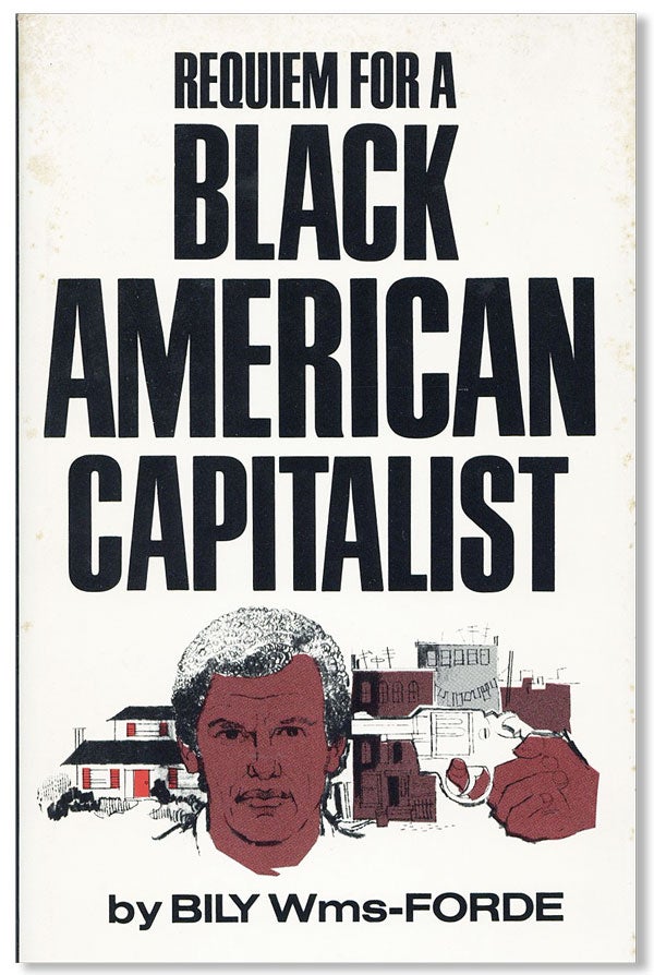 Item #26385] Requiem for a Black American Capitalist. Bily WMS-FORDE
