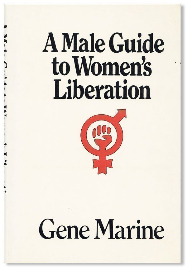 Item #26443] A Male Guide to Women's Liberation. Gene MARINE