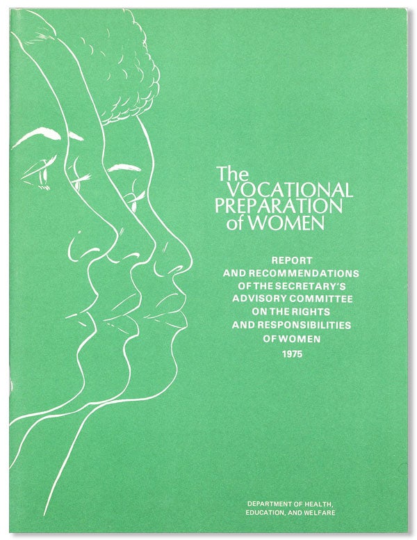 Item #26469] The Vocational Preparation of Women: Report and Recommendations of the Secretary's...